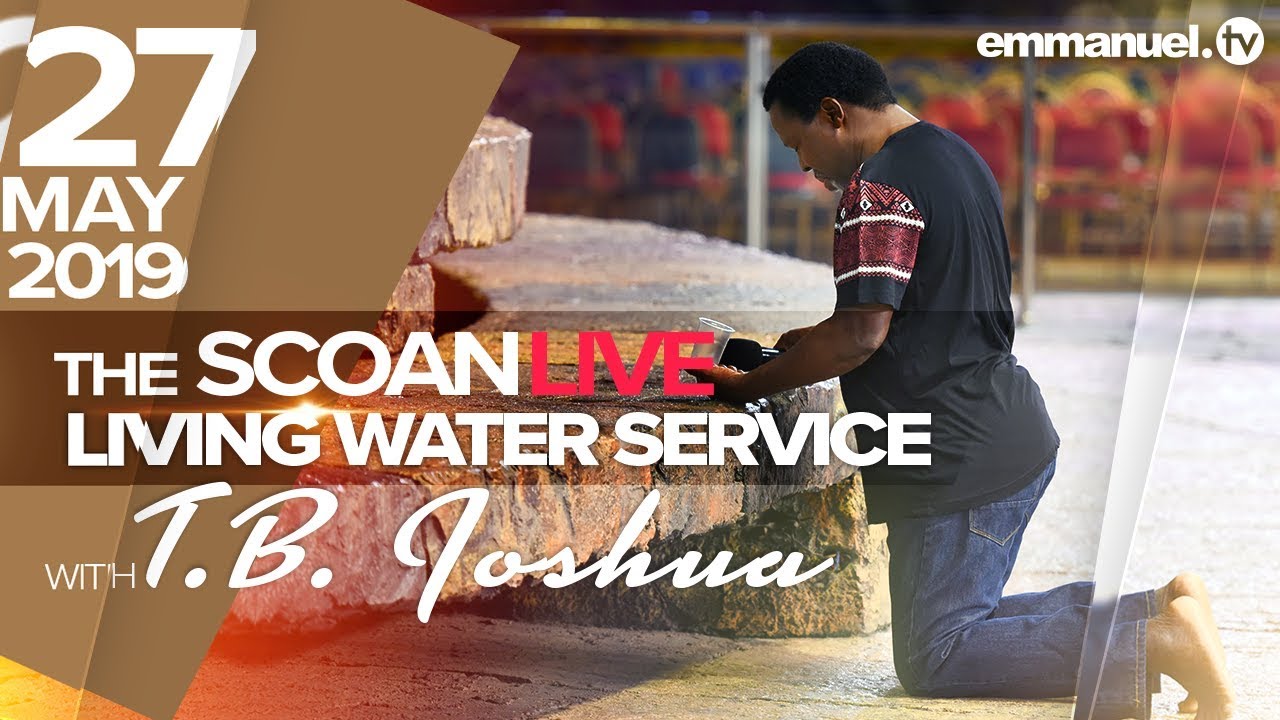 The SCOAN LIVE Living Water Service!!! (27/05/19 ...