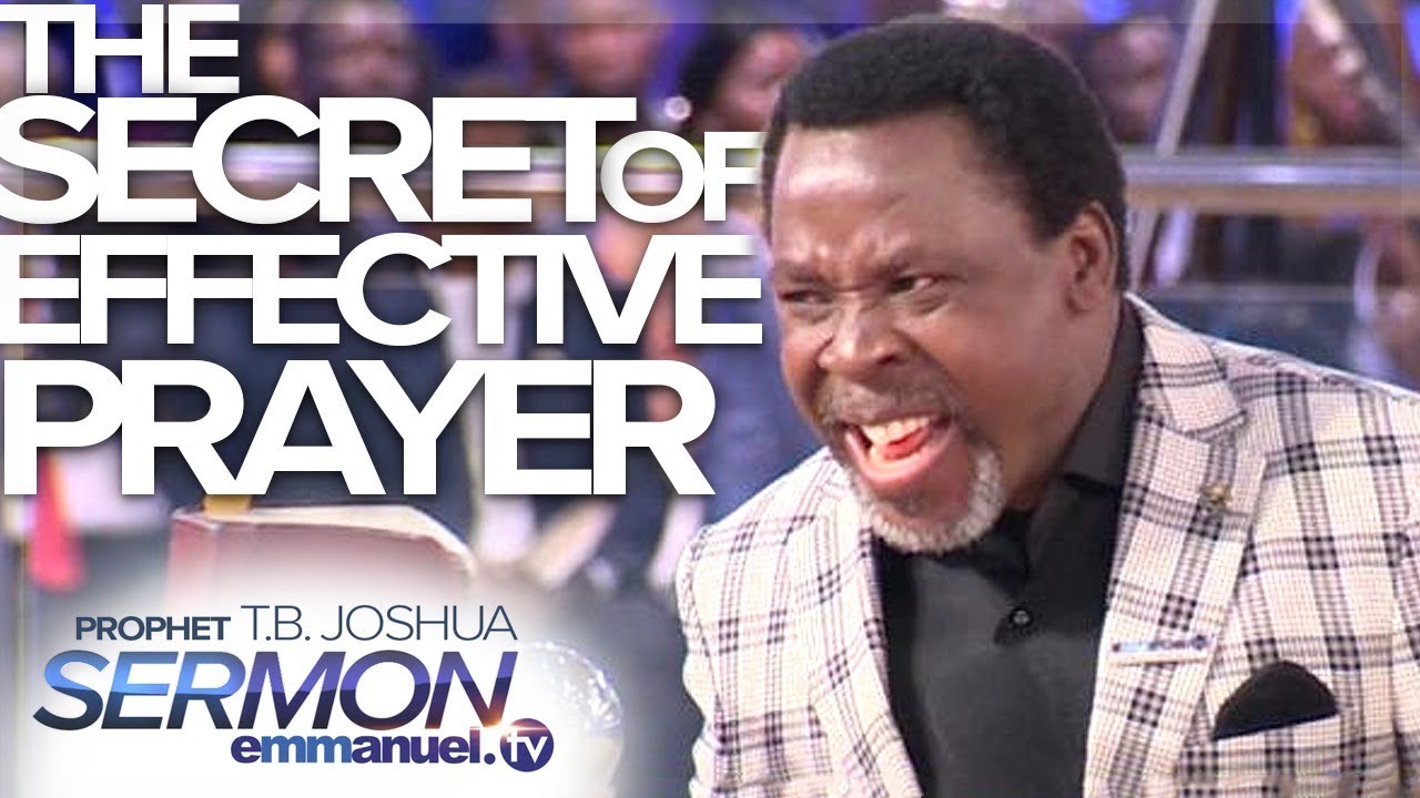 The SECRET Of EFFECTIVE PRAYER! | TB Joshua SERMON - Emmanuel TV