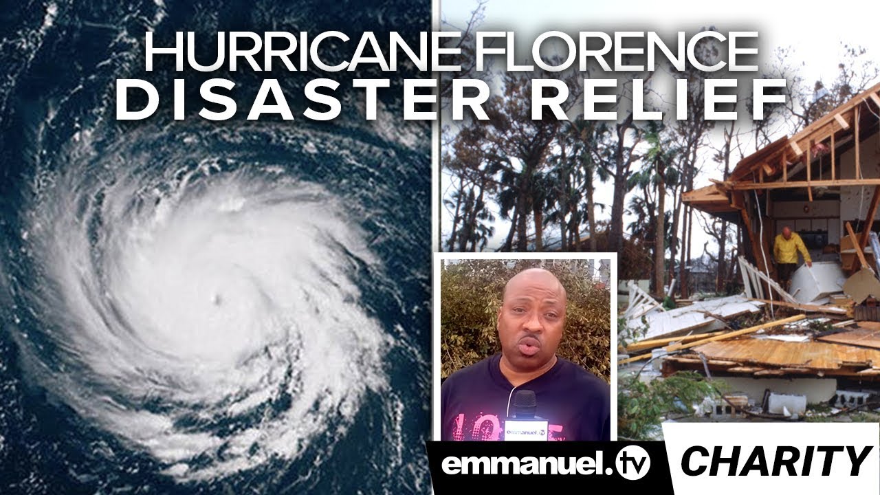 EMMANUEL TV DISASTER RELIEF!!! | Hurricane Florence (USA ...