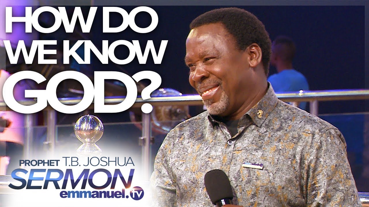 HOW DO WE KNOW GOD??? ????| TB Joshua Sermon - Emmanuel TV