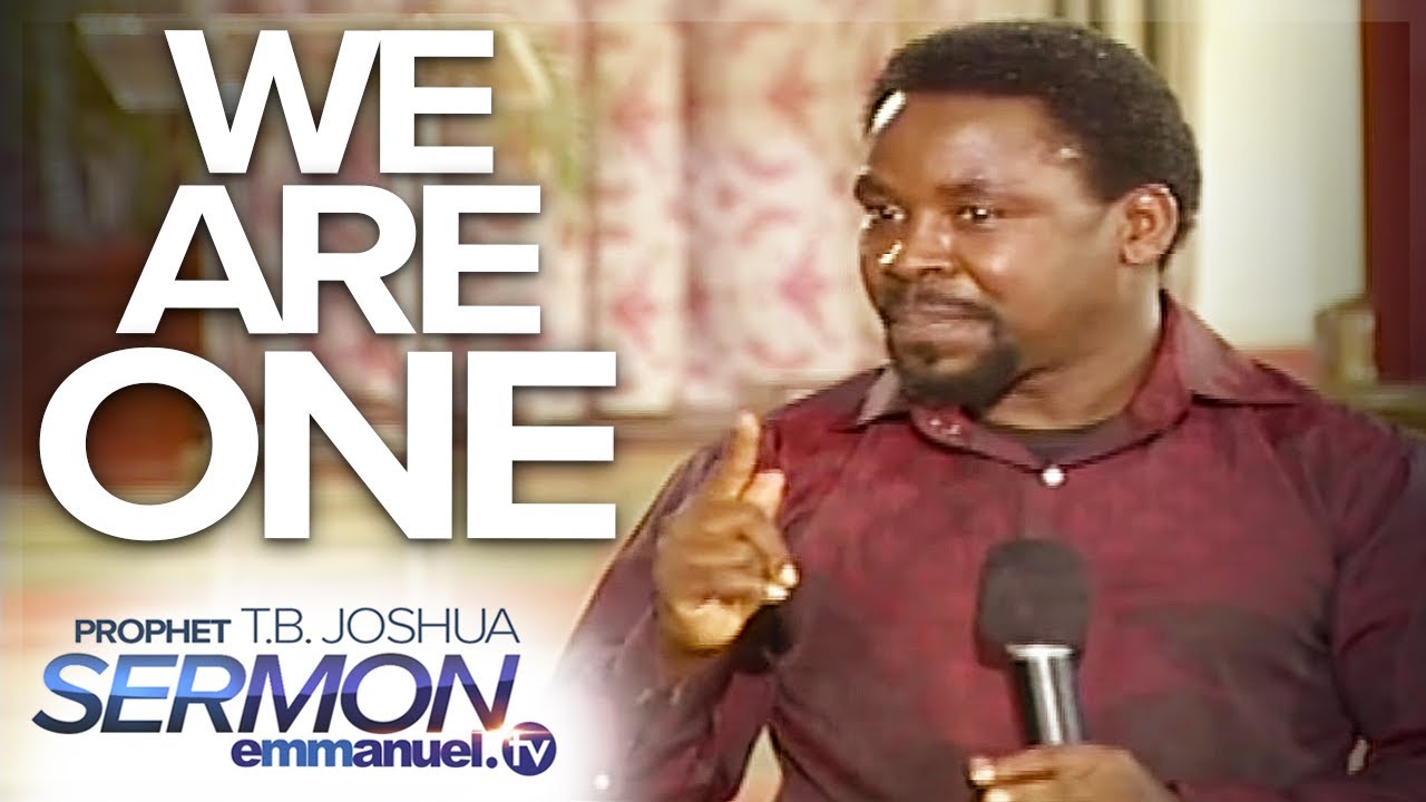 WE ARE ONE!!! | TB Joshua Sermon - Emmanuel TV