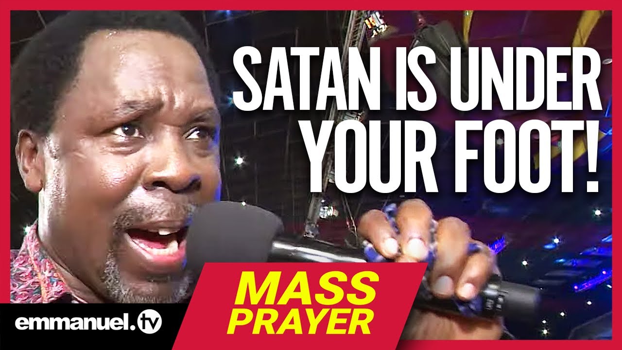 SATAN IS UNDER YOUR FOOT!!! | Mass Prayer With TB Joshua ...