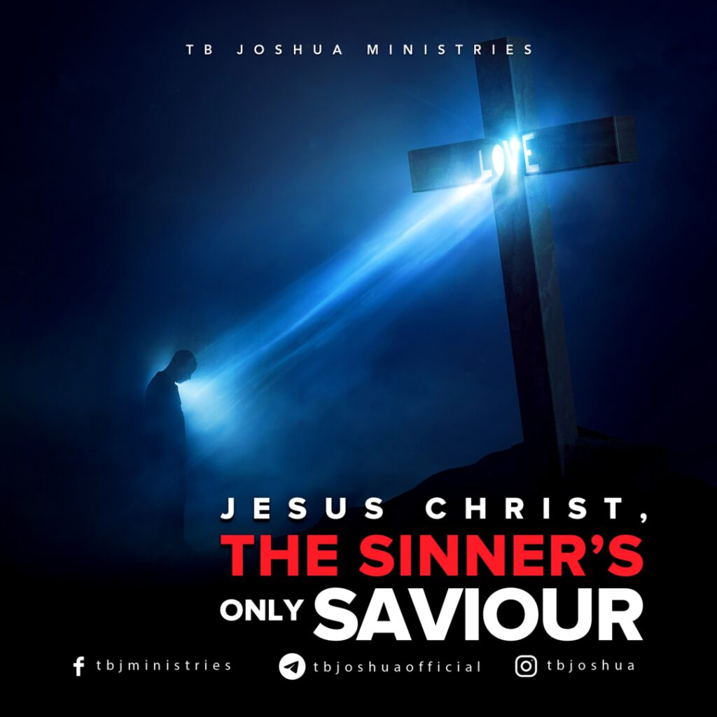 JESUS CHRIST: THE SINNERS' ONLY SAVIOUR