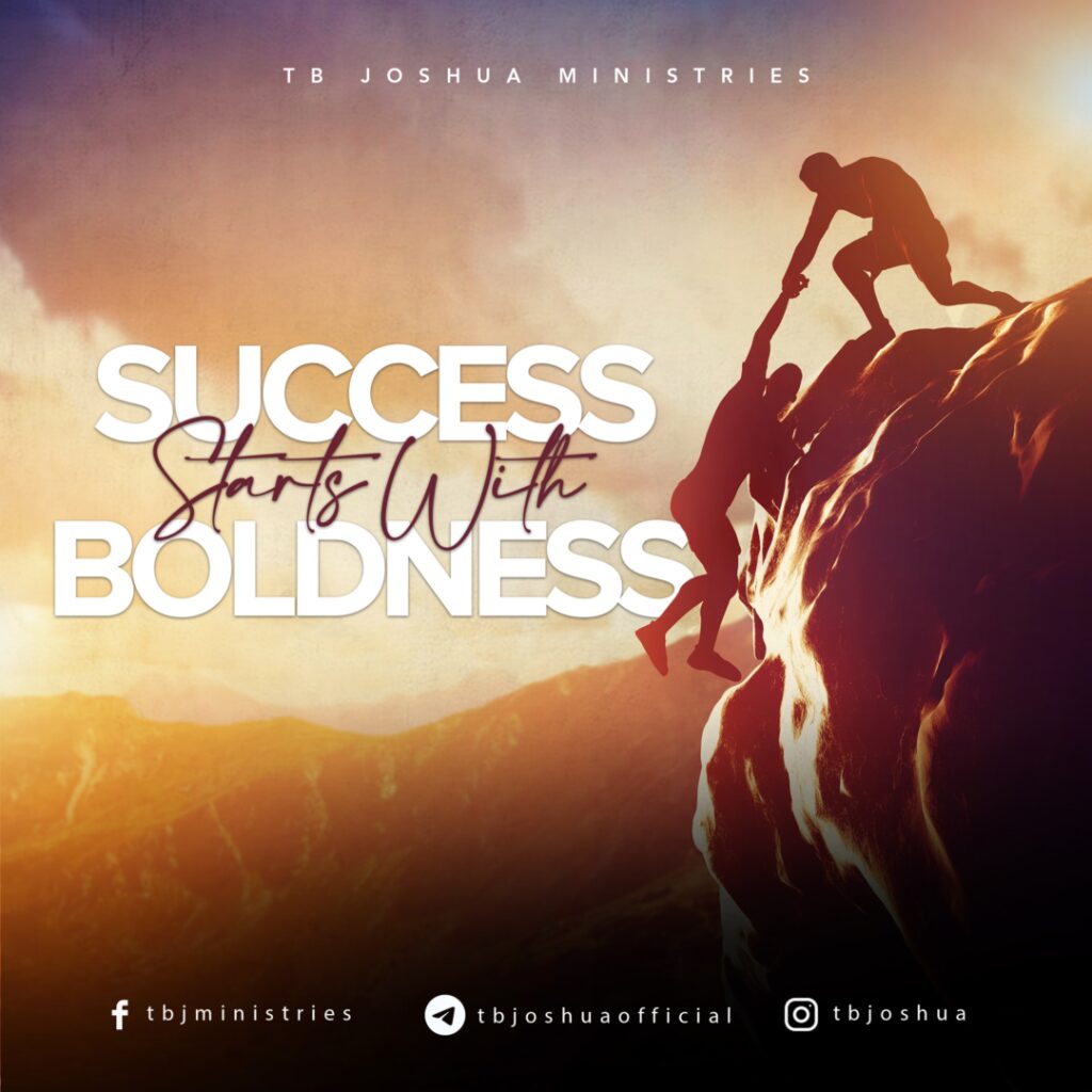 SUCCESS STARTS WITH BOLDNESS