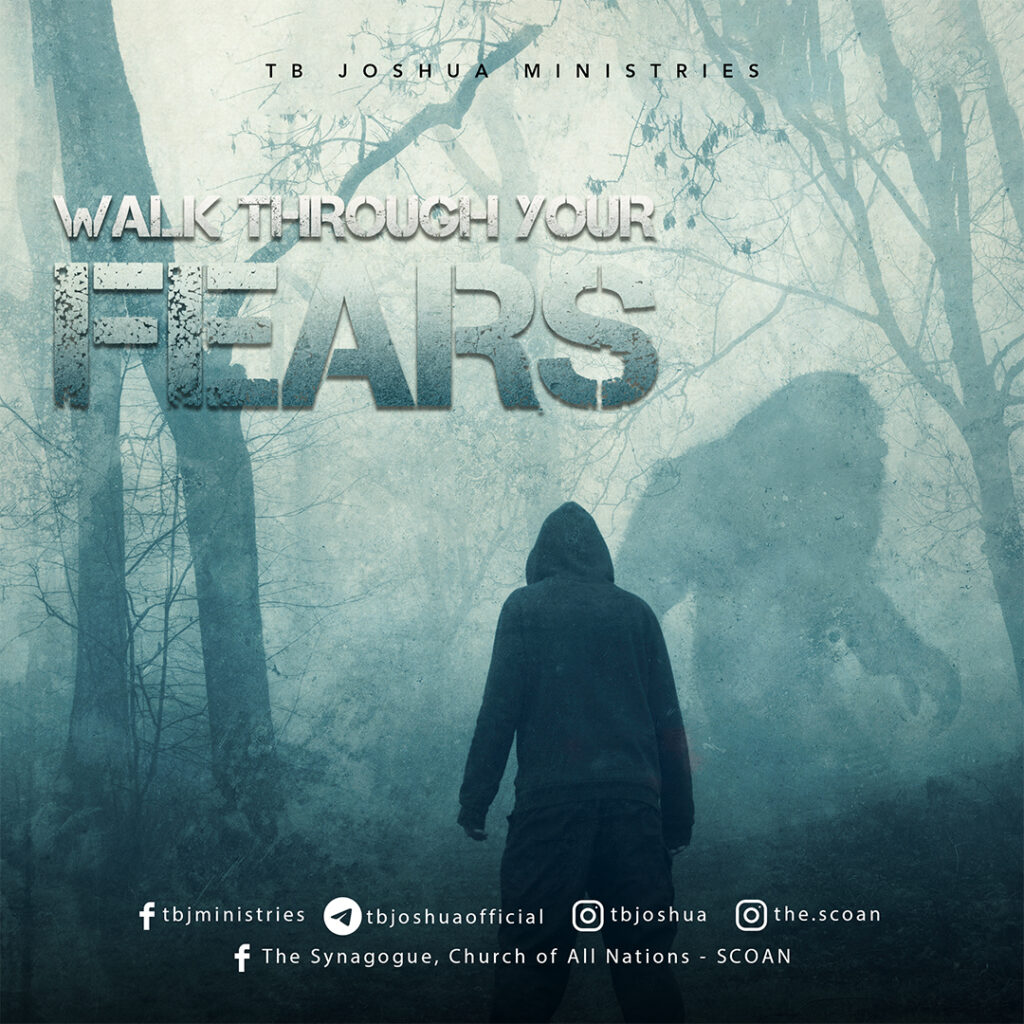 WALK THROUGH YOUR FEARS